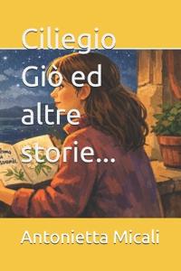 Ciliegio Giò ed altre storie...