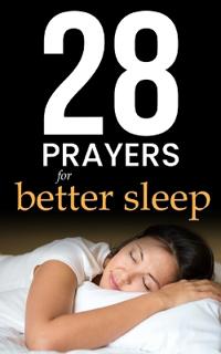 28 Prayers for Better Sleep