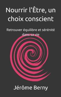 Nourrir l'Être, un choix conscient
