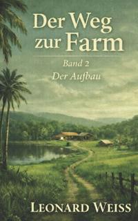 Der Weg zur Farm - Band 2