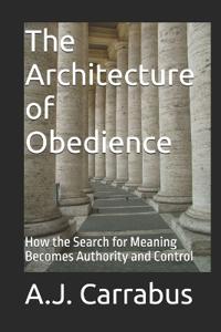 The Architecture of Obedience
