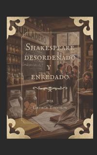 Shakespeare desordenado y enredado
