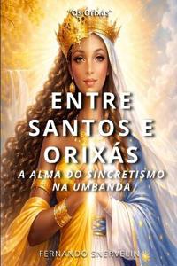 Entre Santos E Orixás