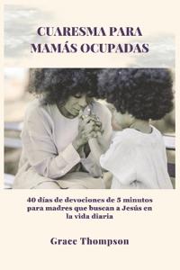 Cuaresma Para Mamás Ocupadas