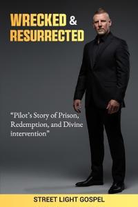 Wrecked & Resurrected