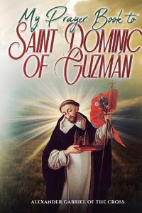 My Prayer Book to Saint Dominic of Guzmán