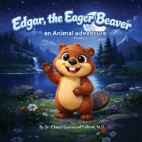 Edgar, The Eager Beaver