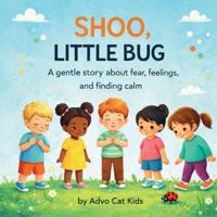 Shoo, Little Bug