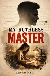 My Ruthless Master