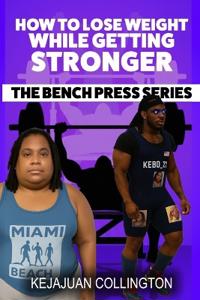 How to Lose Weight While Getting Stronger