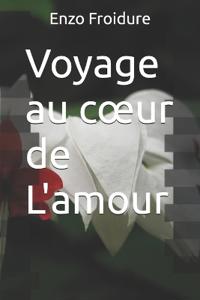 Voyage au coeur de L'amour