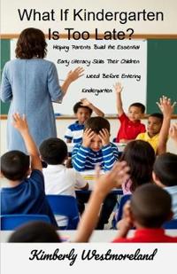 What If Kindergarten Is Too Late?