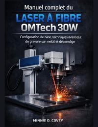 Manuel complet du laser à fibre OMTech 30W