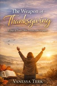 The Weapon of Thanksgiving