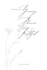 Poetry for The Young, The Brave and The Faithful