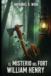 El Misterio del Fort William Henry