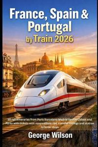 France, Spain & Portugal by Train 2026