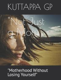 "Not Just a Mom"