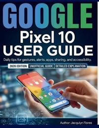 Google Pixel 10 User Guide