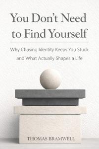 You Don't Need to Find Yourself