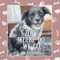 Zoey, Where do We Go?