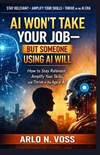 AI Won't Take Your Job-But Someone Using AI Will