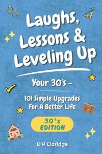 Laughs, Lessons & Leveling Up - Your 30's