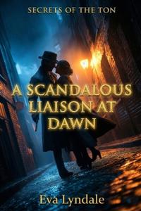 A Scandalous Liaison at Dawn