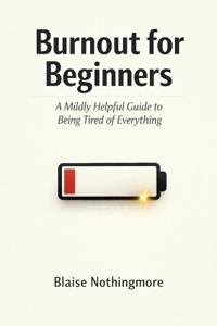 Burnout for Beginners