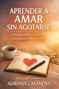 Aprender a amar sin agotarse
