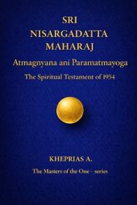SRI NISARGADATTA MAHARAJ -The Masters of the One