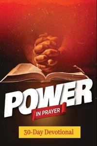 Power In Prayer A 30-Day Devotional