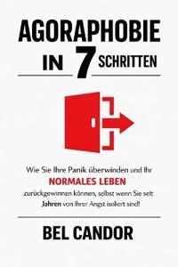 Agoraphobie in 7 Schritten
