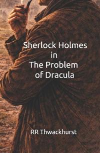 Sherlock Holmes in The Problem of Dracula