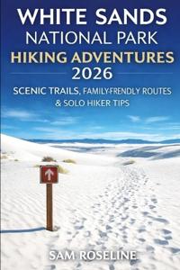 White Sands National Park Hiking Adventures 2026