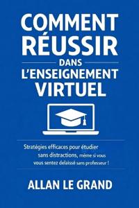 Comment Réussir Dans l'Enseignement Virtuel