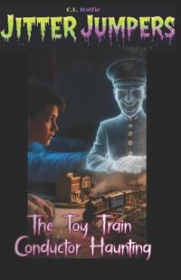 The Toy Train Conductor Haunting