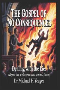 The Gospel of No Consequences