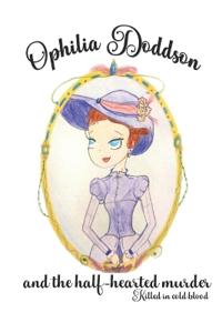Ophilia Doddson and the halfhearted murder.