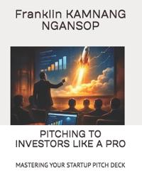 Pitching to Investors Like a Pro