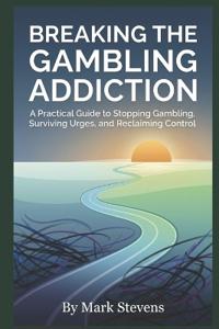 Breaking the Gambling Addiction