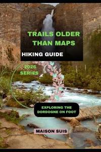 Trails Older Than Maps
