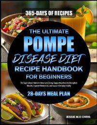 The Ultimate Pompe Disease Diet Recipe Handbook for Beginners