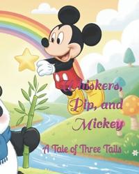 Whiskers, Pip, and Mickey