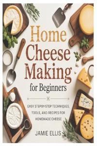 Home Cheese Making for Beginners