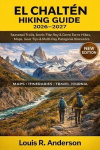 El Chaltén Hiking Guide 2026-2027
