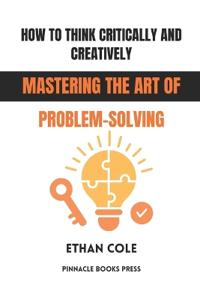 How to Think Critically and Creatively