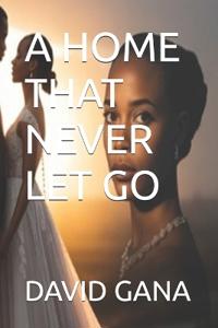 A Home That Never Let Go