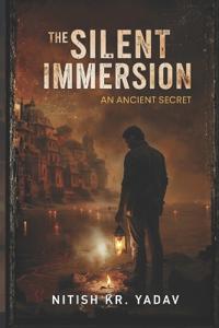The Silent Immersion - An ancient Secret
