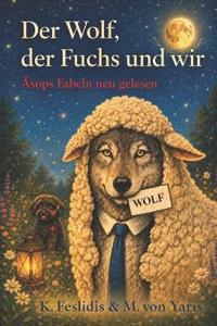 Der Wolf, der Fuchs und wir